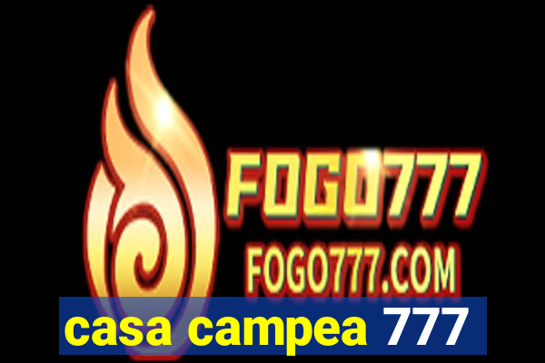 casa campea 777